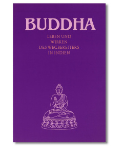Buddha - Leben und Wirken des Wegbereiters in Indien