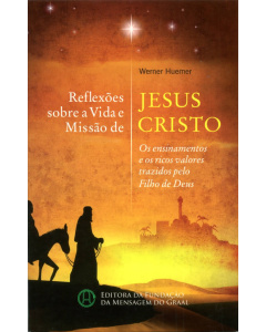 Reflexões sobre a vida e missão de Jesus Christo