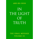 In the Light of Truth: The Grail Message, Volume III (eBook)