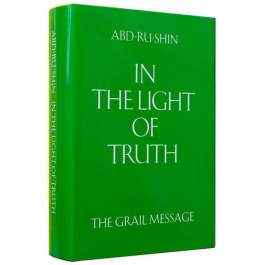 In the Light of Truth – The Grail Message, 3 Volume Composite Edition ...